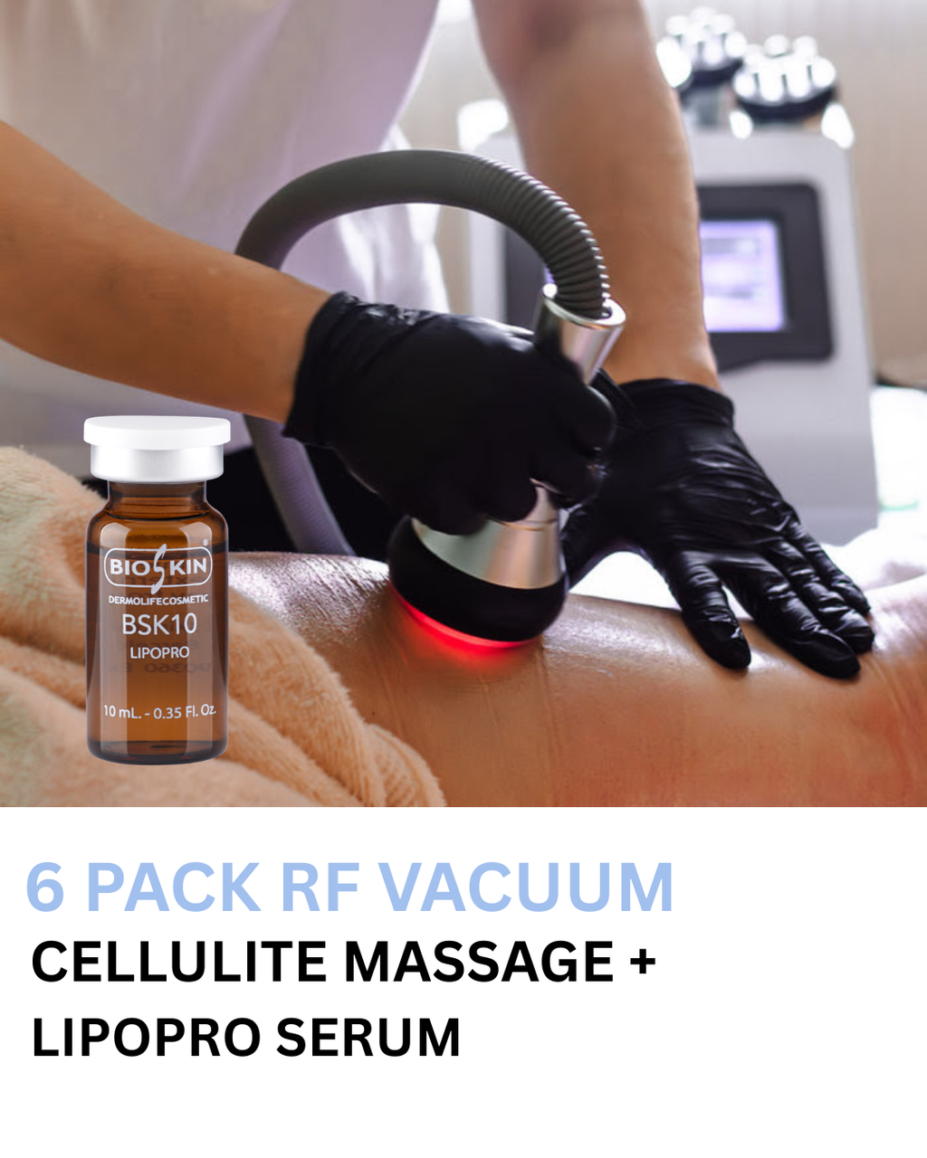 6 Pack 60min Cellulite Massage + Cellulite Ampoule + RF Vacuum