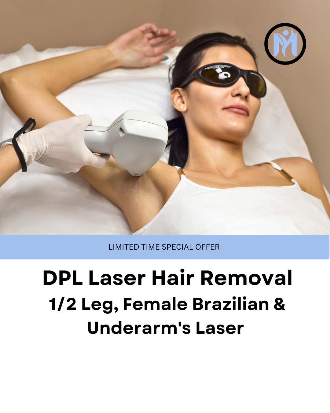 1/2 Leg, Female Brazilian & Underarm's DPL Laser Hair Removal